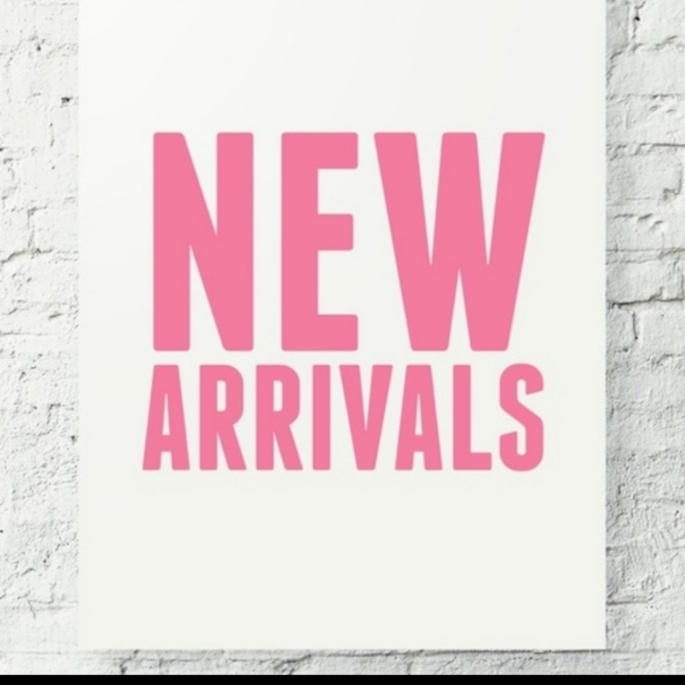 NEW ARRIVALS